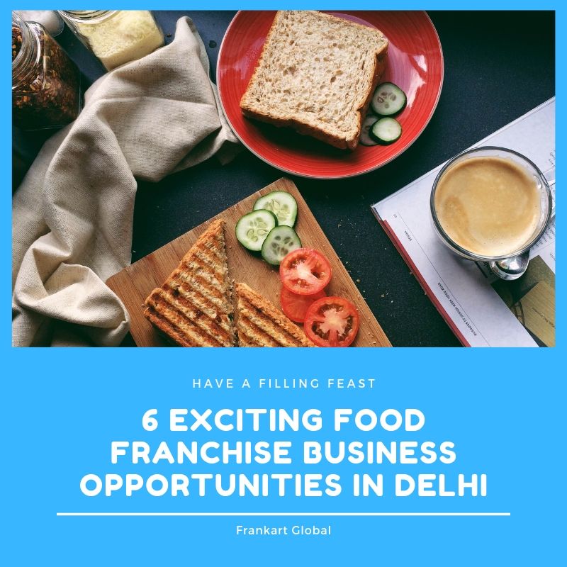 Food Franchise Business Opportunities In Delhi