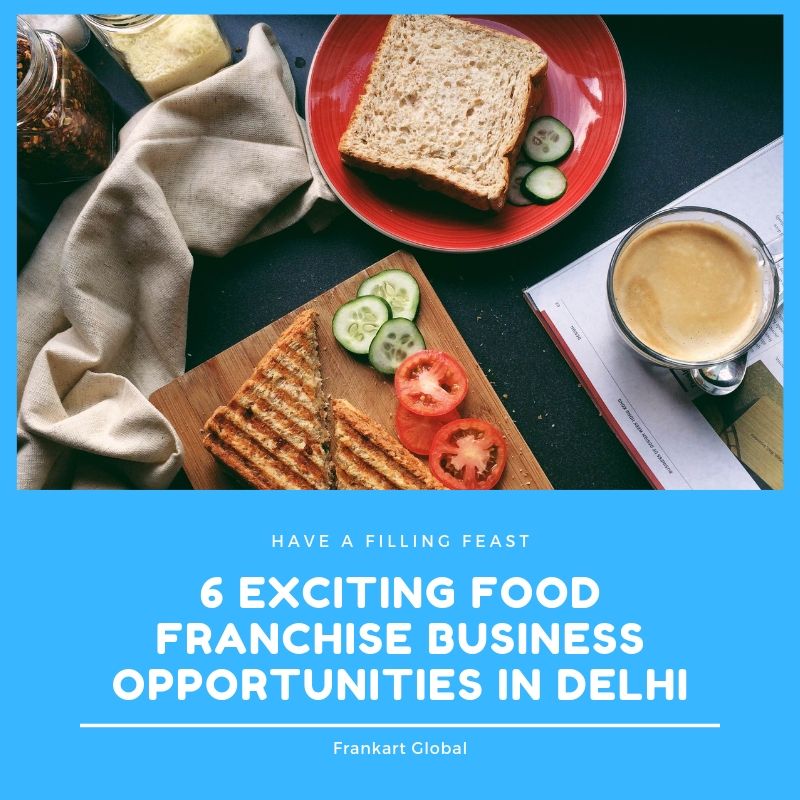 Food Franchise Business Opportunities In Delhi