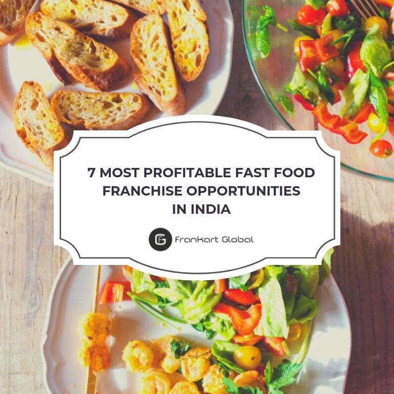 7 Most Profitable Fast Food Franchise Opportunities In India